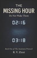 The Missing Hour: Do Not Wake Them (The Awareness Protocol) B0GLYJ7J4K Book Cover