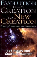 Evolution from Creation to New Creation: Conflict, Conversation, and Convergence 0687023742 Book Cover