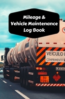 Mileage & Vehicle Maintenance Log Book: Service Record Book & Track Mileage Notebook For Trailer Trucks And Other Vehicles 1086910648 Book Cover