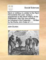 Neck or Nothing: in a Letter to the Right Honourable the Lord -, Being a Supplement to the Short History of the Parliament ... 101457790X Book Cover