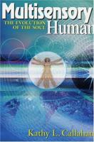 Multisensory Human: The Evolution of the Soul 0876044879 Book Cover