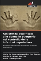Assistenza qualificata alle donne in puerperio nel controllo delle infezioni ospedaliere: Assistenza infermieristica nel puerperio e controllo delle infezioni (Italian Edition) 6208716896 Book Cover