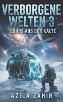 Verborgene Welten 3 – Echos aus der Kälte (German Edition) B0GNFBMTRZ Book Cover