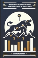 Performance of Value Investors versus Technical Investors on the US Stock Market B0CR5M9DDR Book Cover