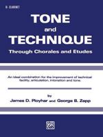 Tone and Technique: Through Chorales and Etudes (B-Flat Clarinet) 0769223338 Book Cover