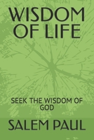 Wisdom of Life: Seek the Wisdomof God B0BFLNRBSF Book Cover