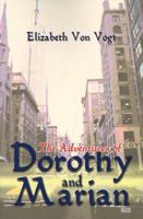 The Adventures of Dorothy and Marian 0595098770 Book Cover