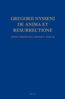Gregorii Nysseni, de Anima Et Resurrectione: Opera Dogmatica Minora. Pars III 9004122427 Book Cover