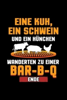 Eine Kuh, ein Schwein und ein H�nchen wanderten zu einer BAR-B-Q: A5 Jahresplaner Kalender Wochenplaner Organizer Terminkalender BBQ, Barbecue, Fleisch, Grill, lustig, Geschichte, Grillmeister Planer  1676268421 Book Cover