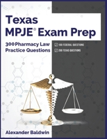 Texas MPJE Exam Prep: 300 Pharmacy Law Practice Questions B0BW2WR89H Book Cover