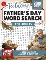 Relaxing Father’s Day Word Search for Adults: Large Print Word Puzzles for Stress Relief and Quiet Downtime (Word Find Books For Adults) B0H1XF3XM8 Book Cover