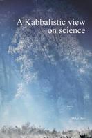 A Kabbalistic view on science (part1) 9082999005 Book Cover