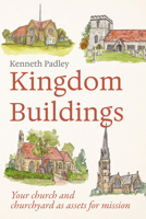 Kingdom Buildings: Your Church and Churchyard as Assets for Mission 1786226235 Book Cover