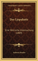 Der Ljopahattr: Eine Metrische Untersuchung (1889) 1160438803 Book Cover