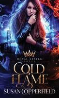 Cold Flame : A Royal States Novel 1949740781 Book Cover