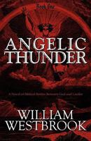 Angelic Thunder: A Novel of Biblical Battles Between God and Lucifer: Book One 1607495910 Book Cover