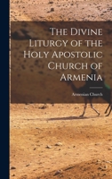 The Divine Liturgy of the Holy Apostolic Church of Armenia 124106234X Book Cover