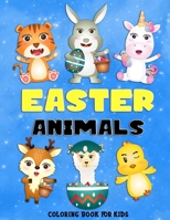 Easter Animals Coloring Book For Kids: Great Easter Gift for Boys and Girls Ages 3-8 B08XLCXXG5 Book Cover