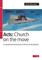 Acts: Church on the Move: An Expositional Commentary on the Acts of the Apostles 1903087651 Book Cover