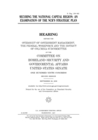 Securing the National Capital Region : examination of the NCR’s strategic plan B084QBL6T4 Book Cover