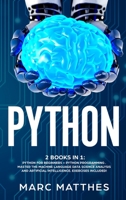 Python 2 Books in 1: Python For Beginners + Python Programming . Master the machine language Data Science Analysis and Artificial intelligence. Exercises included! 170958176X Book Cover