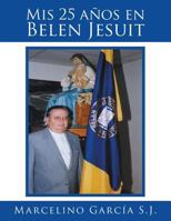 Mis 25 años en Belen Jesuit 154343651X Book Cover