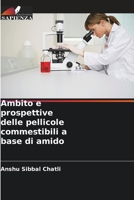 Ambito e prospettive delle pellicole commestibili a base di amido 620590411X Book Cover