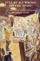 It'll be All Wrong on the Night: More Choir Tales of Triumph and Disaster 1853115088 Book Cover
