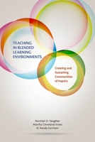Teaching in Blended Learning Environments: Creating and Sustaining Communities of Inquiry 1927356474 Book Cover