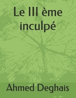 Le III ème inculpé (French Edition) B0DXF2VMWJ Book Cover