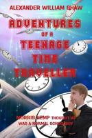 The Adventures of a Teenage Time Traveller 0956159249 Book Cover