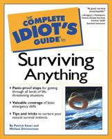 Complete Idiot's Guide to Surviving Anything (The Complete Idiot's Guide) 0028641744 Book Cover