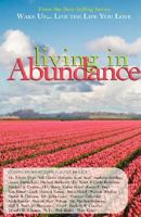 Wake Up...Live the Life You Love: Living in Abundance 1933063076 Book Cover