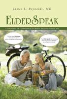 ElderSpeak: A Thesaurus or Compendium of Words Related to Old Age 1491705108 Book Cover
