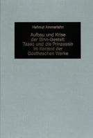 Aufbau Und Krise Der Sinn-Gestalt: Tasso Und Die Prinzessin- Im Kontext Der Goetheschen Werke 3261042109 Book Cover