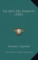Les Jeux Des Enfants (1905) 1160173494 Book Cover