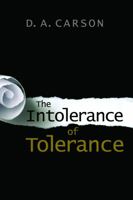 The Intolerance of Tolerance 0802831702 Book Cover