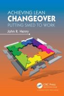 Achieving Lean Changeover: Putting SMED to Work 146650174X Book Cover