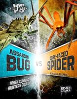 Assassin Bug vs. Ogre-Faced Spider: When Cunning Hunters Collide 1491480653 Book Cover