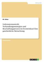 Lieferantenauswahl, Verhandlungsstrategien und Beschaffungsprozess im Eventeinkauf. Eine ganzheitliche Betrachtung 366858740X Book Cover