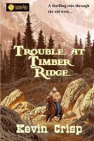 Trouble at Timber Ridge 1533377472 Book Cover