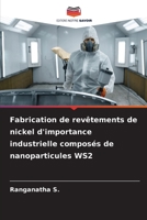 Fabrication de revêtements de nickel d'importance industrielle composés de nanoparticules WS2 6206097536 Book Cover