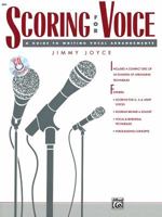 Scoring for Voice: A Guide to Writing Vocal Arrangements 0882844717 Book Cover