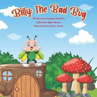 Billy: The Bad Bug B0B5KQSL3Q Book Cover