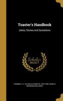 TOASTER'S HANDBOOK - Jokes, Stories, and Quotations (toasts for any occassion or announcement) 1015959733 Book Cover