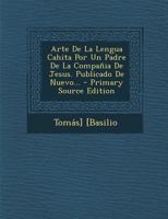 Arte De La Lengua Cahita Por Un Padre De La Compañia De Jesus. Publicado De Nuevo... 1293339032 Book Cover
