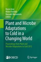 Plant and Microbe Adaptations to Cold in a Changing World: Proceedings from Plant and Microbe Adaptations to Cold 2012 1461482526 Book Cover