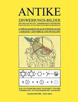 Antike Einweihungs-Bilder mit der rituellen verborgenen Geometrie rekonstruiert aus Symbolen des Freimaurer-Ordens: Athena / Marsyas / Alkyoneus / Auge / Laokoon / Odysseus und Penelope - Zur "Platoni 3833488239 Book Cover