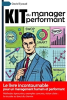 Le Kit du manager performant: Le bon sens au service d'une équipe épanouie (French Edition) B0DTFDK424 Book Cover