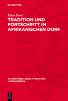 Tradition Und Fortschritt Im Afrikanischen Dorf: Soziologische Probleme Der Nichtkapitalistischen Umgestaltung Der Dorfgemeinde in Mali 3112708962 Book Cover